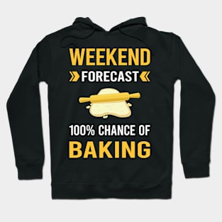 Weekend Forecast Baking Bake Baker Bakery Hoodie